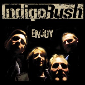 Ab sofort ist die CD "Enjoy" über info@indigorush, allen Bandmitgliedern http://www.allzeitmusik.com erhältlich